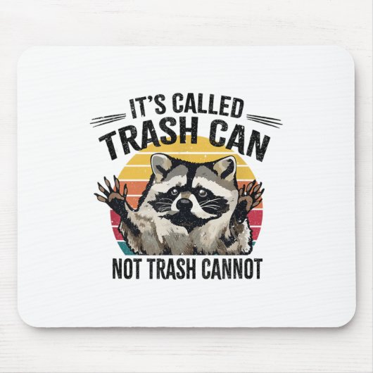 It's Called Trash Can Not Trash Cannot Raccoon Muismat (Voorkant)