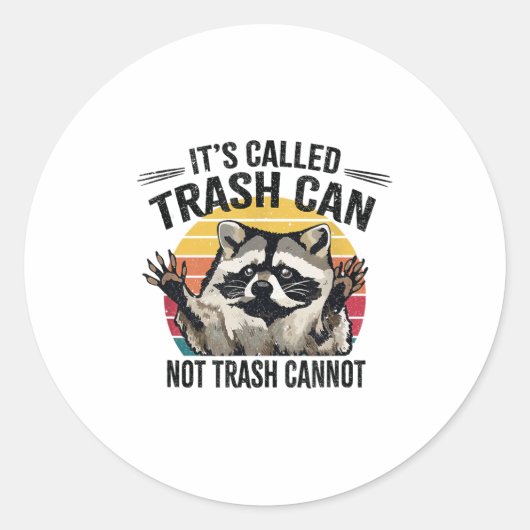 It's Called Trash Can Not Trash Cannot Raccoon Ronde Sticker (Voorkant)