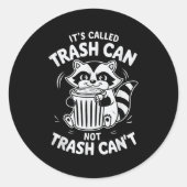 It's Called Trash Can Not Trash Can't  Ronde Sticker (Voorkant)