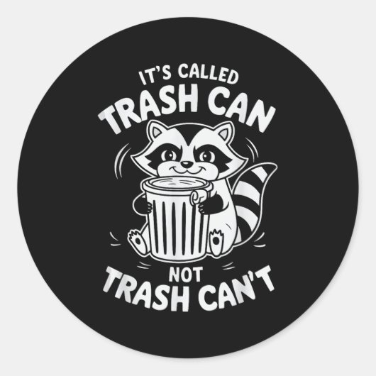 It's Called Trash Can Not Trash Can't  Ronde Sticker (Voorkant)