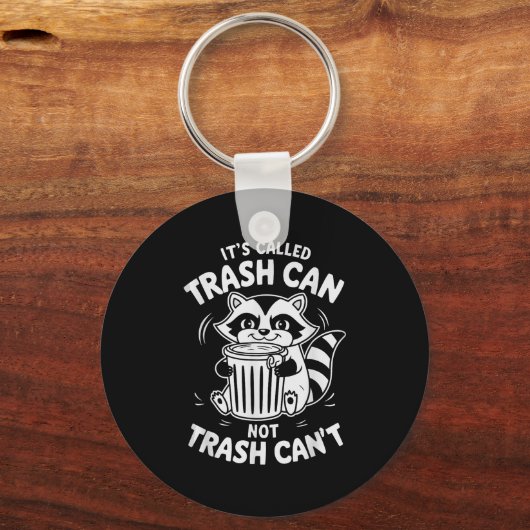 It's Called Trash Can Not Trash Can't Sleutelhanger (Voorkant)