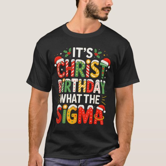 It's Christ Birthday Sigma Christian Christmas  T-shirt (Voorkant)