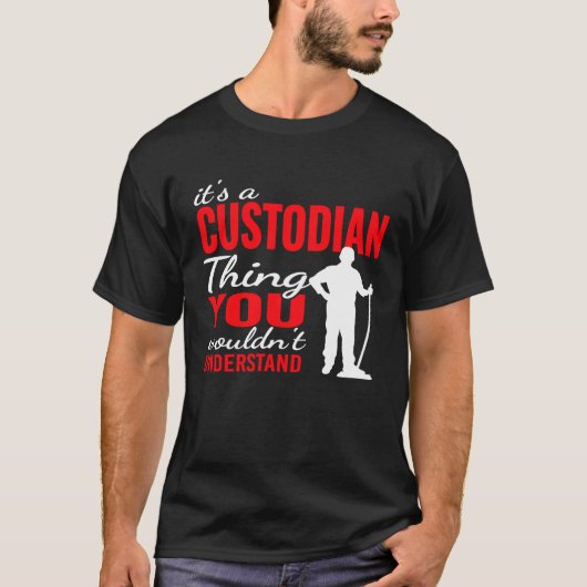 It's custodian Thing for Janitorial Mopping Custod T-shirt (Voorkant)