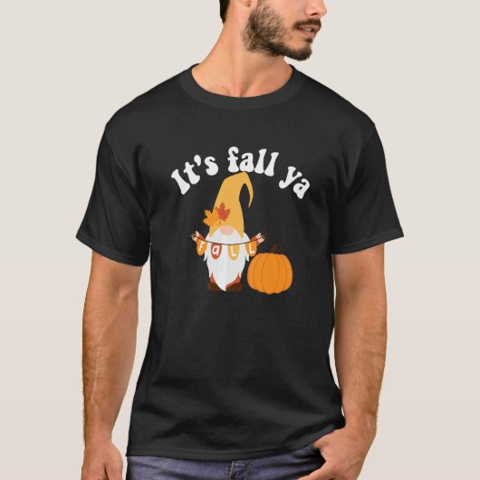 It's Fall Ya Thanksgiving Gnomes Autumn Holiday G T-shirt (Voorkant)
