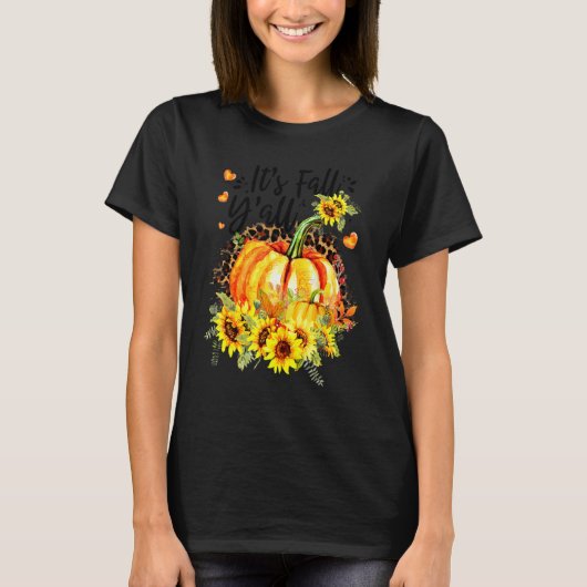 Its Fall Y'all Leopard Pumpkin Sunflower Autumn Th T-shirt (Voorkant)