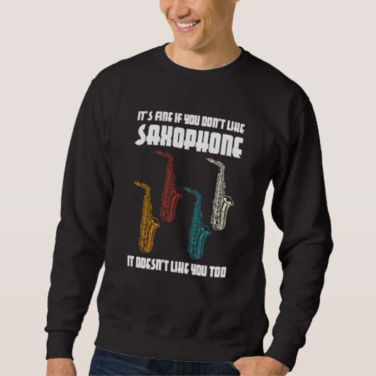 it's fine if you don't like saxophone saxophone pl trui (Voorkant)