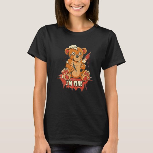 Its Fine I'm Fine Everything is Fine  Bear Sarcasm T-shirt (Voorkant)