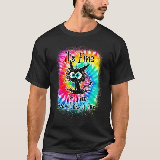 It's Fine I'm Fine Everything Is Fine Cat Tie Dye T-shirt (Voorkant)