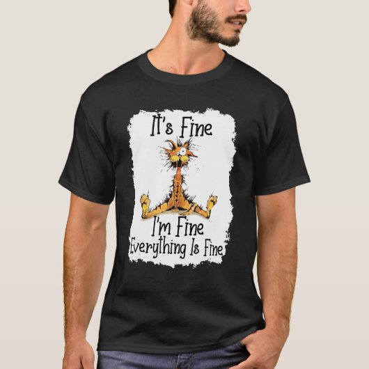 It's Fine I'm Fine Everything Is Fine  Cute Black  T-shirt (Voorkant)