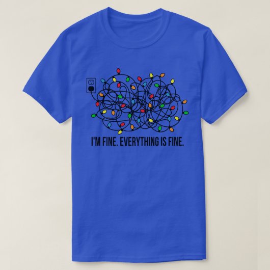 Its Fine Im Fine Everything Is Fine Funny Christma T-shirt (Design voorkant)