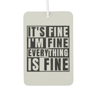 IT'S FINE I'M FINE EVERYTHING IS FINE LUCHTVERFRISSER