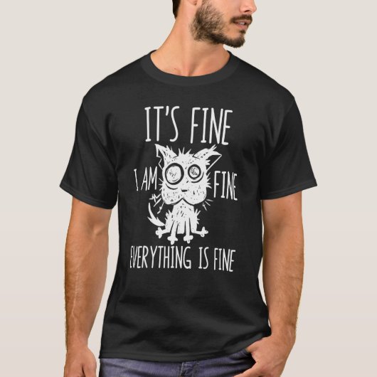 It's Fine I'm Fine Everything Is Fine Stressed Out T-shirt (Voorkant)