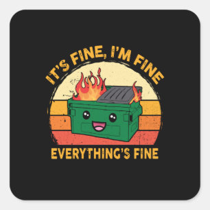It's Fine I'm Fine Everything's Fine Lil Dumpster Vierkante Sticker