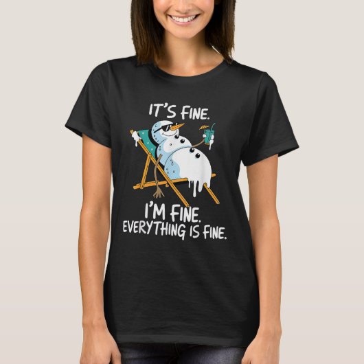 It's Fine I'm Fine Melting Snowman Summer Christma T-shirt (Voorkant)