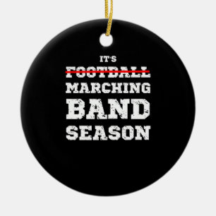 It's Football Marching Band Season Funny Quote Say Keramisch Ornament