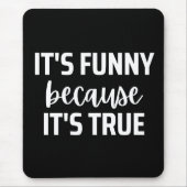 it's funny beerce it's true muismat (Voorkant)