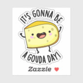 It's Gonna Be A Gouda Day Funny Cheese Pun Sticker (Vel)
