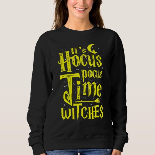 It's Hocus Pocus Time Witches Cute Halloween Trui (Voorkant)