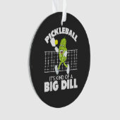 It's Kind of A Big Dill - Funny Pickleball Paddle (devant)
