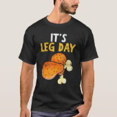 It's Leg Day Happy Turkey Day Thanksgiving Turkey T-shirt (Voorkant)