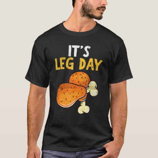 It's Leg Day Happy Turkey Day Thanksgiving Turkey T-shirt (Voorkant)