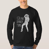 Its Line Dance Time  For Dancer T-shirt (Voorkant)