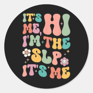 It's Me Hi I'm The SLP Speech Pathology Appreciati Ronde Sticker