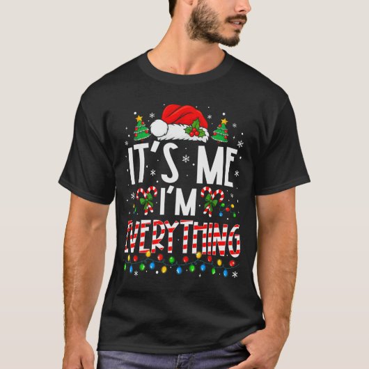 It's Me I'm Everything Funny Christmas Matching Co T-shirt (Voorkant)