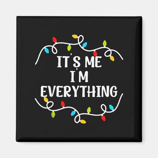 Its Me I'm Everything I Have Everything I Want For Magneet (Voorkant)