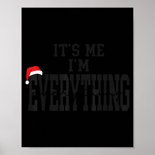 Its Me I'm Everything I Have Everything I Want For Poster (Voorkant)