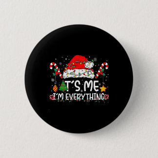 Its Me I'm Everything I Have Everything I Want For Ronde Button 5,7 Cm