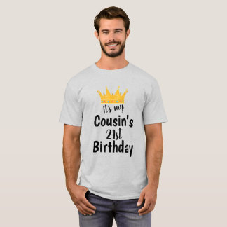 It's My Cousin's 21st Birthday Crown Happy 21 Year T-shirt