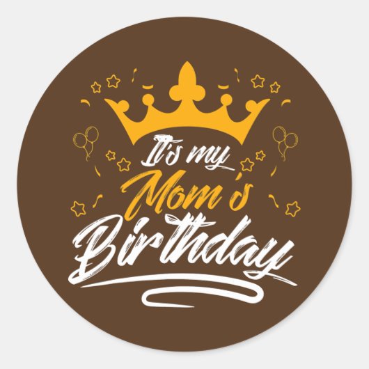 It's my mom's birthday  ronde sticker (Voorkant)
