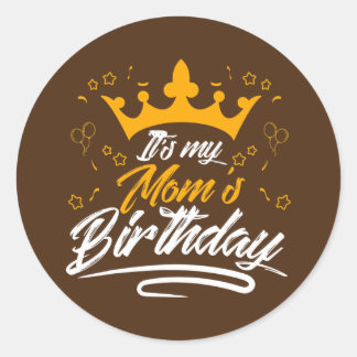 It's my mom's birthday ronde sticker