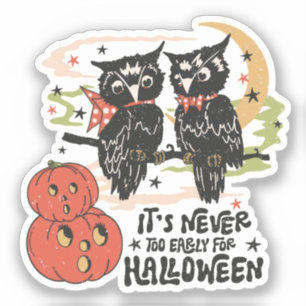 It's Never Too Early For Halloween Sticker