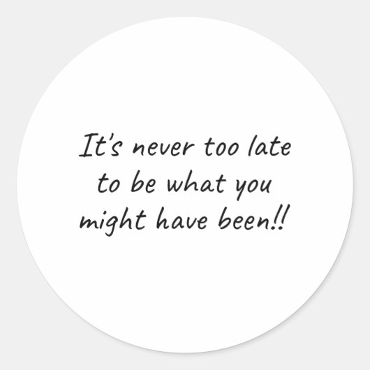 It's Never too Late (success quotes) Ronde Sticker (Voorkant)