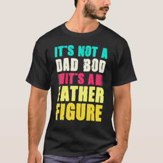 It's Not A Dad Bod It's A Father Figure Retro Vin T-shirt