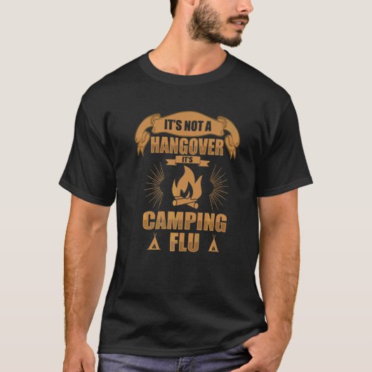 It's Not A Hangover It's Camping Flu Camping T-shirt (Voorkant)