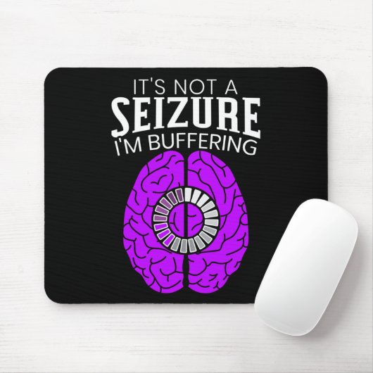 It's Not A Seizure I'm Buffering Epilepsy Awarenes Muismat (Met muis)