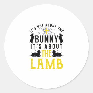 It's Not About The Bunny It's About The Lamb Chris Ronde Sticker