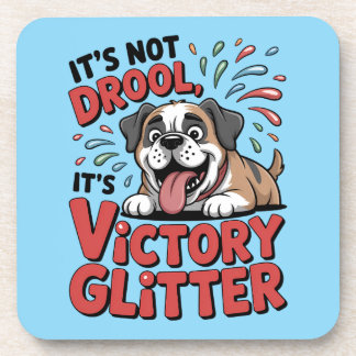 It's Not Drool It's Victory Glitter Funny Dog Bier Onderzetter