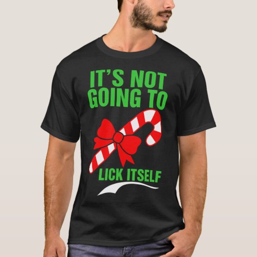 Its Not Going To Lick Itself Tshirt (Voorkant)