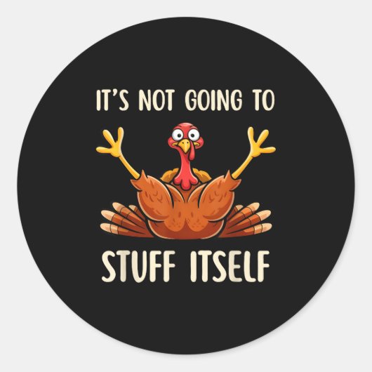Its Not Going To Stuff Itself Adult Humor Thanksgi Ronde Sticker (Voorkant)