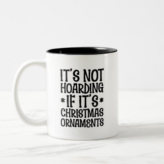 It's Not Hoarding If It's Christmas Ornaments Cute Tweekleurige Koffiemok (Links)