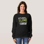 It's Not Slime It's Sweat Is The Best For Runner Trui (Voorkant volledig)