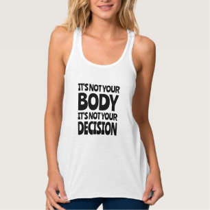 It's not your body It's not your decision Tanktop