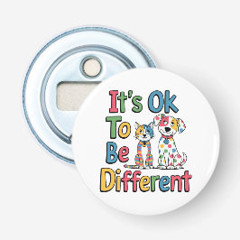 It's ok to be different button flesopener