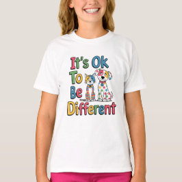 It's ok to be different t-shirt