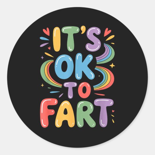 It's Ok To Fart Funny Gas Humor Design Flatulence Ronde Sticker (Voorkant)