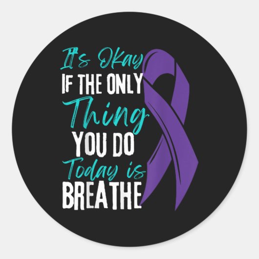 Its Okay If The Only Thing You Do Today Is Breathe Ronde Sticker (Voorkant)